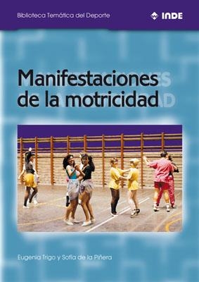 MANIFESTACIONES DE LA MOTRICIDAD (BIBLIOTECA TEMATICA DEL DE | 9788495114075 | TRIGO, EUGENIA / DE LA PIÑERA, SOFIA | Llibreria La Gralla | Librería online de Granollers