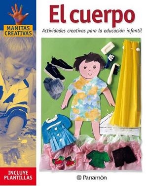 CUERPO, EL. ACTIVIDADES CREATIVAS PARA LA EDUCACION INFANTIL | 9788434222588 | Llibreria La Gralla | Librería online de Granollers