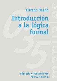 INTRODUCCION A LA LOGICA FORMAL (FILOSOFIA Y PENAMIENTO) | 9788420686813 | DEAÑO, ALFREDO | Llibreria La Gralla | Librería online de Granollers