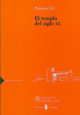 TEMPLO DEL SIGLO XX, EL | 9788476282779 | GIL, PALOMA | Llibreria La Gralla | Librería online de Granollers