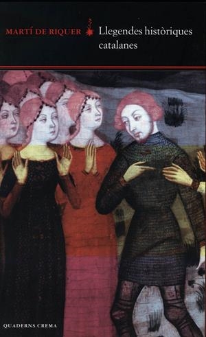 LLEGENDES HISTORIQUES CATALANES | 9788477272960 | DE RIQUER, MARTI | Llibreria La Gralla | Llibreria online de Granollers