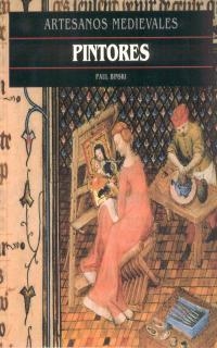 PINTORES (ARTESANOS MEDIEVALES) | 9788446008729 | BINSKI, PAUL | Llibreria La Gralla | Llibreria online de Granollers