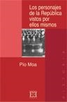 PERSONAJES DE LA REPUBLICA VISTOS POR ELLOS MISMOS, LOS (172 | 9788474905793 | MOA, PIO | Llibreria La Gralla | Librería online de Granollers
