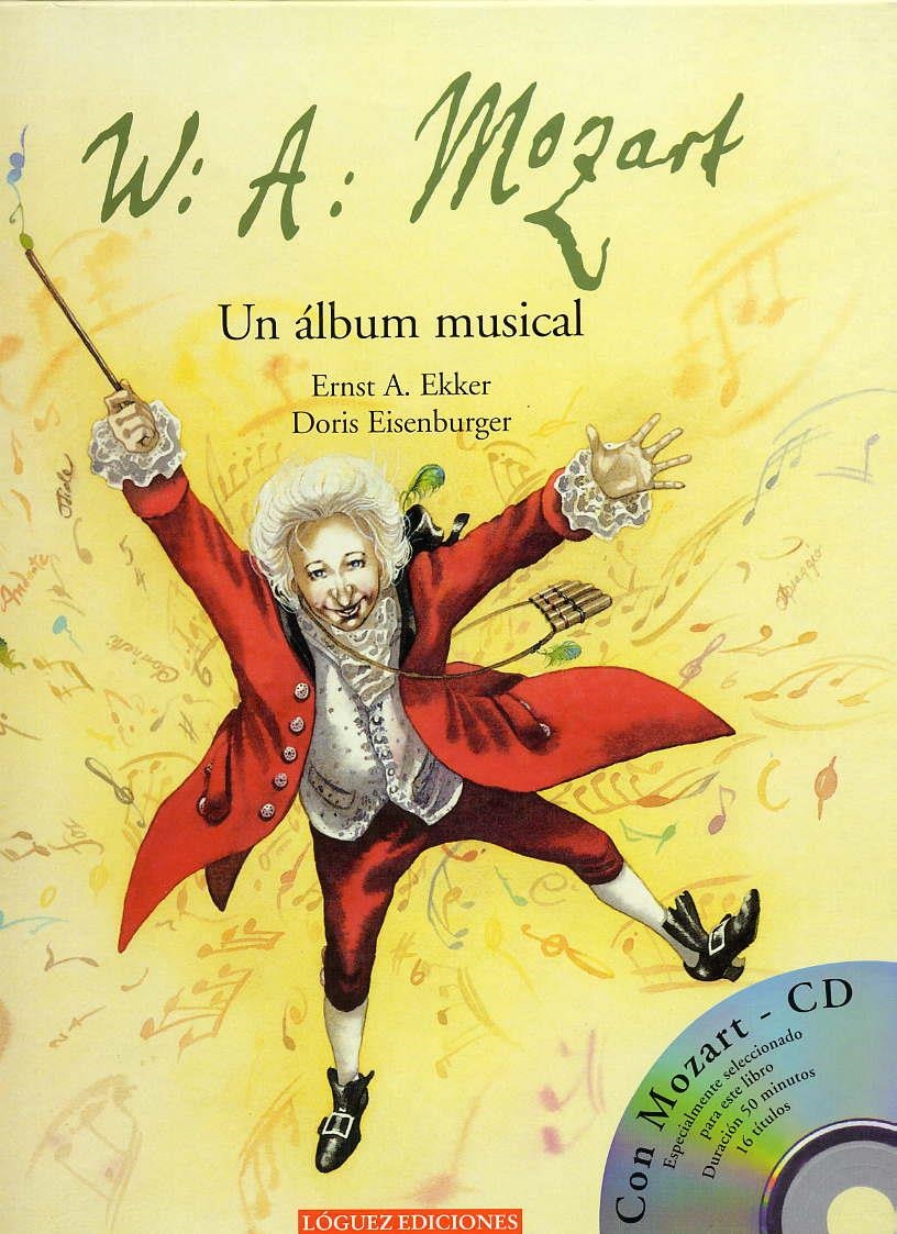 W A MOZART UN ALBUM MUSICAL + CD | 9788489804289 | EKKER, ERNST A / EISENBURGER, DORIS | Llibreria La Gralla | Librería online de Granollers