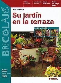 SU JARDIN EN LA TERRAZA | 9788430594931 | ENDRULAT, DIRK | Llibreria La Gralla | Librería online de Granollers