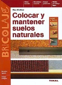 COLOCAR Y MANTENER SUELOS NATURALES | 9788430594948 | DIREKTOR, MAX | Llibreria La Gralla | Librería online de Granollers