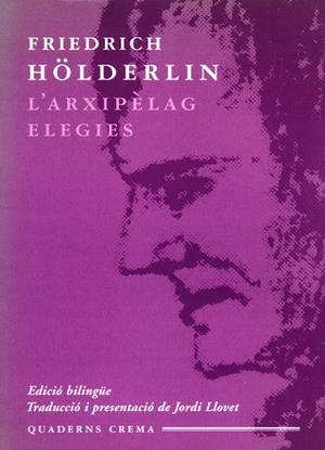 ARXIPELAG ELEGIES, L'  (BILINGUE) | 9788477272779 | HOLDERLIN, FRIEDRICH | Llibreria La Gralla | Librería online de Granollers