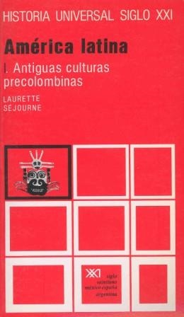 AMERICA LATINA. T.1. ANTIGUAS CULTURAS PRECOLOMBINAS | 9788432300097 | SEJOURNE, LAURETTE | Llibreria La Gralla | Librería online de Granollers