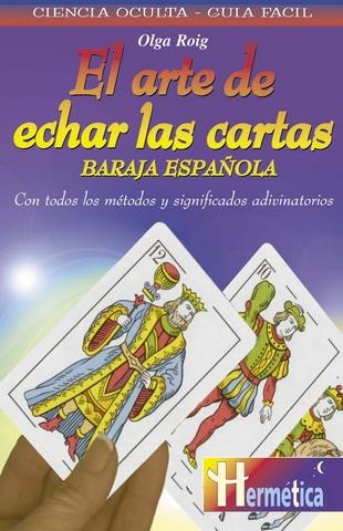 ARTE DE ECHAR LAS CARTAS, EL (BARAJA ESPAÑOLA) | 9788479275020 | ROIG, OLGA | Llibreria La Gralla | Llibreria online de Granollers