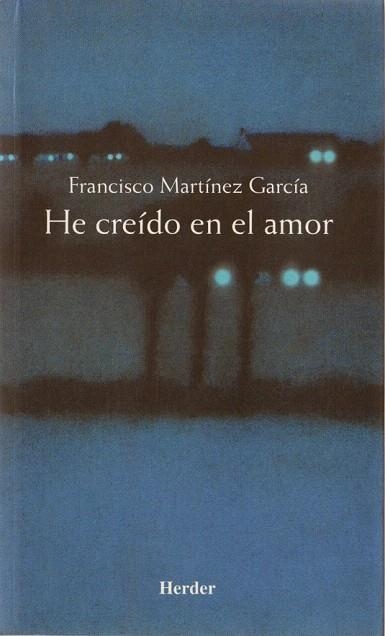 HE CREIDO EN EL AMOR | 9788425421464 | MARTINEZ GARCIA, FRANCISCO | Llibreria La Gralla | Llibreria online de Granollers