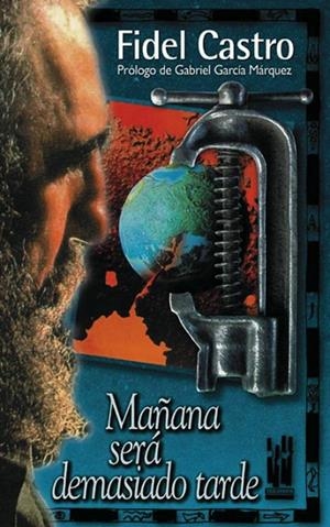MAÑANA SERA DEMASIADO TARDE | 9788481361674 | CASTRO, FIDEL | Llibreria La Gralla | Llibreria online de Granollers