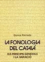 FONOLOGIA DEL CATALA, LA. ELS PRINCIPIS GENERALS I LA VARIAC | 9788449000713 | PALMADA, BLANCA | Llibreria La Gralla | Librería online de Granollers