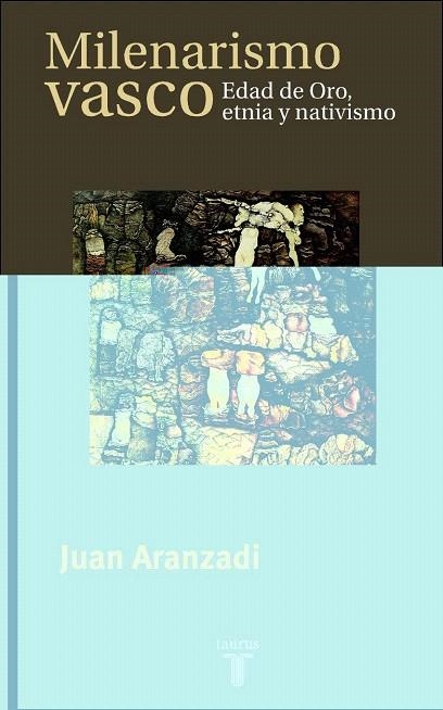 MILENARISMO VASCO (EDAD DE ORO ETNIA Y NATIVISMO) | 9788430603879 | ARANZADI, JUAN | Llibreria La Gralla | Llibreria online de Granollers
