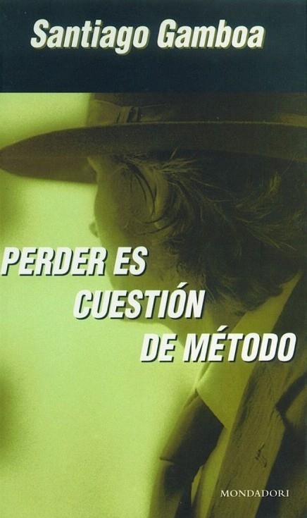 PERDER ES CUESTION DE METODO | 9788425398711 | GAMBOA, SANTIAGO | Llibreria La Gralla | Librería online de Granollers