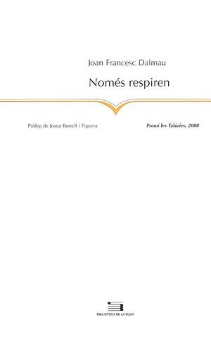 NOMES RESPIREN (BIBLIOTECA DE LA SUDA) | 9788479357160 | DALMAU, JOAN FRANCESC | Llibreria La Gralla | Llibreria online de Granollers