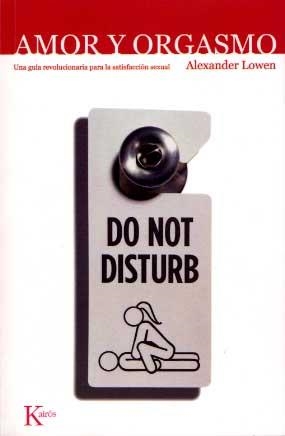 AMOR Y ORGASMO | 9788472454279 | LOWEN, ALEXANDER | Llibreria La Gralla | Librería online de Granollers