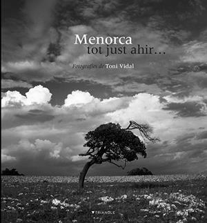 MENORCA TOT JUST AHIR | 9788489815698 | VIDAL MIQUEL, TONI | Llibreria La Gralla | Librería online de Granollers
