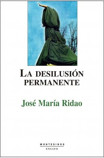 DESILUSION PERMANENTE, LA | 9788489354944 | RIDAO, JOSE MARIA | Llibreria La Gralla | Librería online de Granollers