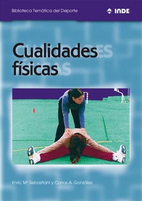 CUALIDADES FISICAS (BIBLIOTECA TEMATICA DEL DEPORTE) | 9788495114051 | SEBASTIANI, ENRIC Mª / GONZALEZ, CARLOS A. | Llibreria La Gralla | Librería online de Granollers