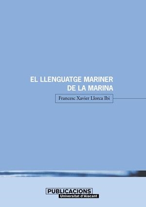 LLENGUATGE MARINER DE LA MARINA , EL | 9788479085278 | LLORCA IBI, FRANCESC XAVIER | Llibreria La Gralla | Llibreria online de Granollers