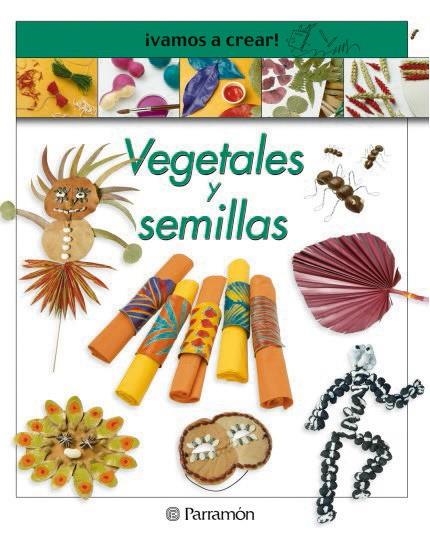 VEGETALES Y SEMILLAS (VAMOS A CREAR) | 9788434223165 | CREXELLS, CRISTINA; LLIMOS PLUMER, ANNA | Llibreria La Gralla | Librería online de Granollers