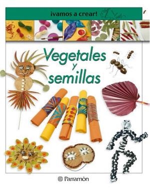 VEGETALES Y SEMILLAS (VAMOS A CREAR) | 9788434223165 | CREXELLS, CRISTINA; LLIMOS PLUMER, ANNA | Llibreria La Gralla | Llibreria online de Granollers