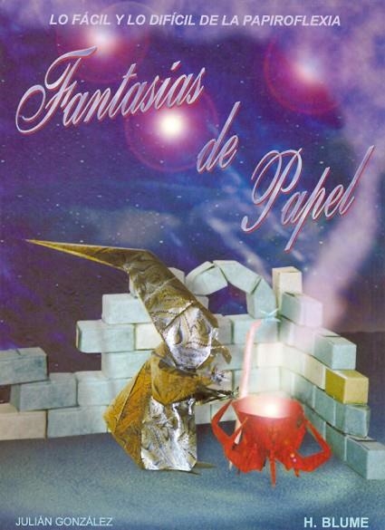 FANTASIAS DE PAPEL | 9788489840225 | GONZALEZ, JULIAN | Llibreria La Gralla | Librería online de Granollers