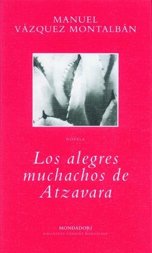 ALEGRES MUCHACHOS DE ATZAVARA, LOS | 9788439705505 | VAZQUEZ MONTALBAN, MANUEL | Llibreria La Gralla | Librería online de Granollers