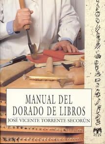 MANUAL DEL DORADO DE LIBROS | 9788489142367 | TORRENTE SECORUM, JOSE VICENTE | Llibreria La Gralla | Llibreria online de Granollers