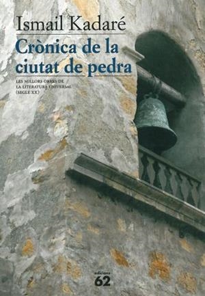 CRONICA DE LA CIUTAT DE PEDRA (MILLOR OBRES DE LA LITE.UNIV) | 9788429747546 | KADARE, ISMAIL | Llibreria La Gralla | Llibreria online de Granollers