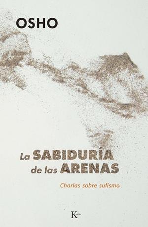 SABIDURIA DE LAS ARENAS, LA (CHARLAS SOBRE SUFISMO) | 9788472454699 | OSHO | Llibreria La Gralla | Llibreria online de Granollers