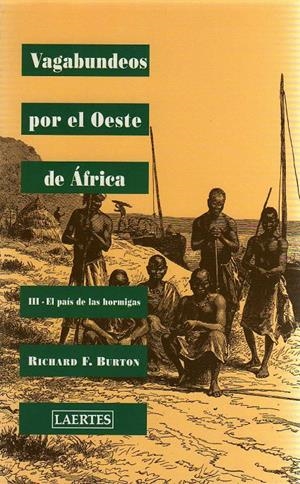 VAGABUNDEOS POR EL OESTE DE AFRICA III EL PAIS DE LAS HORMIG | 9788475844084 | BURTON, RICHARD FRANCIS | Llibreria La Gralla | Llibreria online de Granollers
