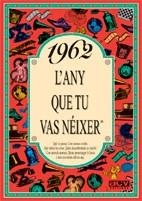 1962 EL AÑO QUE TU NACISTE | 9788488907998 | COLLADO BASCOMPTE, ROSA | Llibreria La Gralla | Librería online de Granollers