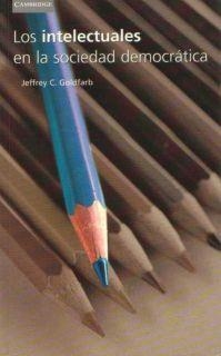 INTELECTUALES EN LA SOCIEDAD DEMOCRATICA, LOS | 9788483230893 | GOLDFARB, JEFFREY | Llibreria La Gralla | Llibreria online de Granollers