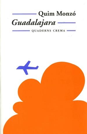 GUADALAJARA (QUADERNS CREMA) NOVA EDICIO REVISADA | 9788477272939 | MONZO, QUIM | Llibreria La Gralla | Llibreria online de Granollers