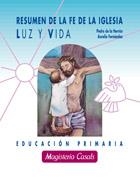 LUZ Y VIDA. RESUMEN DE LA FE DE LA IGLESIA.PRIMARIA | 9788421813751 | HERRAN LUZARRAGA, PEDRO DE LA  FERNANDEZ, AURELIO | Llibreria La Gralla | Librería online de Granollers