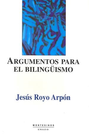ARGUMENTOS PARA EL BILINGUISMO | 9788489354975 | ROYO ARPON, JESUS | Llibreria La Gralla | Librería online de Granollers