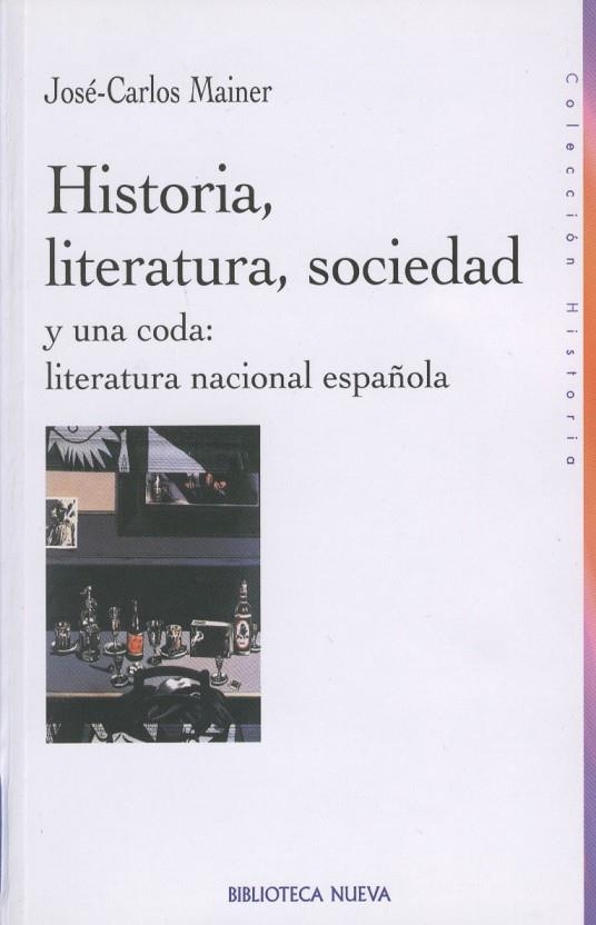 HISTORIA LITERATURA Y SOCIEDAD (Y UNA CODA ESPAÑOLA) | 9788470307683 | MAINER, JOSE CARLOS | Llibreria La Gralla | Llibreria online de Granollers