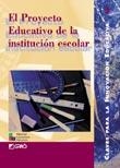 PROYECTO EDUCATIVO DE LA INSTITUCION ESCOLAR, EL | 9788478272334 | ANTÚNEZ MARCOS, SERAFÍN/DÍAZ-MUNIO PEÑA, CARMEN/ÁLVAREZ FERNÁNDEZ, MANUEL/SANTOS SANZ, MONTSERRAT/GA | Llibreria La Gralla | Librería online de Granollers