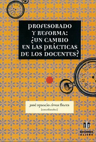 PROFESORADO Y REFORMA UN CAMBIO EN LAS PRACTICAS DE LOS DOCE | 9788495212740 | RIVAS FLORES, JOSE IGNACIO | Llibreria La Gralla | Llibreria online de Granollers