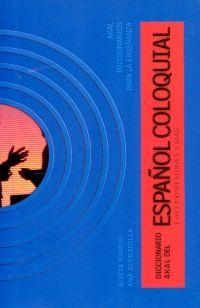 DICCIONARIO AKAL DEL ESPAÑOL COLOQUIAL | 9788446014492 | RAMOS, ALICIA/SERRADILLA, ANA MARÍA | Llibreria La Gralla | Librería online de Granollers