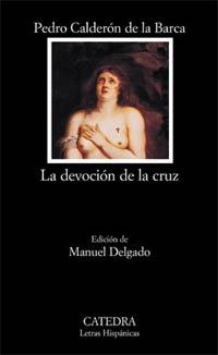 DEVOCION DE LA CRUZ, LA (LETRAS HISPANICAS 489) | 9788437618418 | CALDERON DE LA BARCA, PEDRO | Llibreria La Gralla | Llibreria online de Granollers