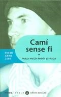 CAMI SENSE FI -PREMI ABRIL 2000- | 9788424605438 | MARIN ESTRADA, PABLO ANTON | Llibreria La Gralla | Llibreria online de Granollers