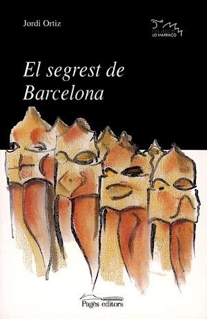 SEGREST DE BARCELONA, EL (LO MARRACO 72) | 9788479357207 | ORTIZ, JORDI | Llibreria La Gralla | Librería online de Granollers