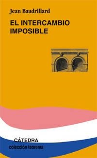 INTERCAMBIO IMPOSIBLE, EL | 9788437618364 | BAUDRILLAR, JEAN | Llibreria La Gralla | Librería online de Granollers