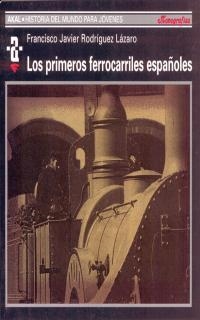PRIMEROS FERROCARRILES ESPAÑOLES, LOS | 9788446014874 | RODRÍGUEZ LÁZARO, JAVIER | Llibreria La Gralla | Llibreria online de Granollers