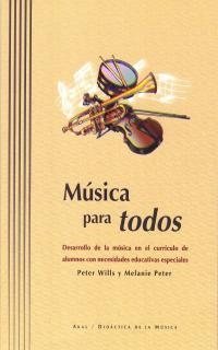 MUSICA PARA TODOS (DIDACTICA DE LA MUSICA) | 9788446009993 | PETER, MELANIE/WILLS, PETER | Llibreria La Gralla | Llibreria online de Granollers