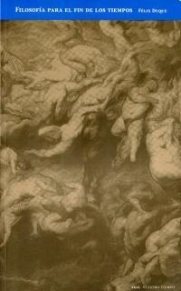 FILOSOFIA PARA EL FIN DE LOS TIEMPOS | 9788446013556 | DUQUE, FELIX | Llibreria La Gralla | Librería online de Granollers