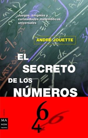 SECRETO DE LOS NUMEROS, EL (JUEGOS ENIGMAS Y CURIOSIDADES M | 9788495601001 | JOUETTE, ANDREE | Llibreria La Gralla | Llibreria online de Granollers