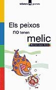 PEIXOS NO TENEN MELIC, ELS (GRUMETS PARXIS 116) | 9788424695163 | LOPEZ SORIA, MARISA | Llibreria La Gralla | Llibreria online de Granollers
